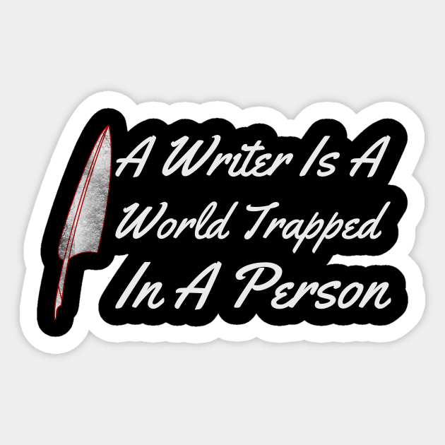 A Writer is a world trapped in a person Sticker by Lin Watchorn 